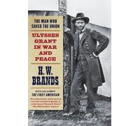 H. W. Brands The Man Who Saved the Union (Tascabile)