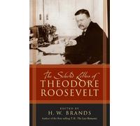 H.W. Brands The Selected Letters of Theodore Roosevelt (Tascabile)