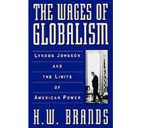 H. W. Brands The Wages of Globalism (Tascabile)