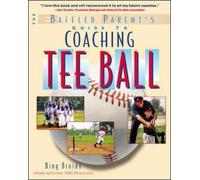 H. W. Broido The Baffled Parent's Guide to Coaching Tee Ball (Tascabile)