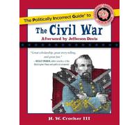 H. W. Crocker Politically Incorrect Guide to the Civil War (Tascabile)