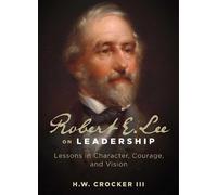 H. W. Crocker Robert E. Lee on Leadership (Tascabile)