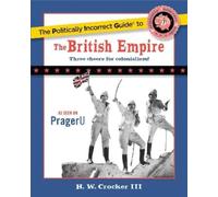 H. W. Crocker The Politically Incorrect Guide to the British Empire (Tascabile)