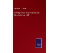 H W Watson E J Cambridge Senate-House Problems and Riders fo (Copertina rigida)