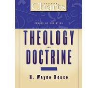 H. Wayne House Charts of Christian Theology and Doctrine (Tascabile)