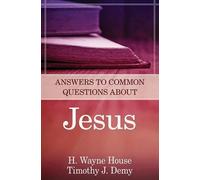 H. Wayne House Timothy J. Dem Answers to Common Questions About Jesu (Tascabile)