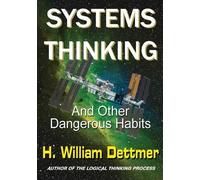 H William Dettmer Systems Thinking - And Other Dangerous Habits (Tascabile)