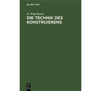 H Wögerbauer Die Technik des Konstruierens (Copertina rigida)