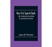 H. Worman, James New First Spanish Book, After The Natural Or Direct Book NUOVO