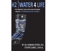C M H a Steven Clarke N D Howard Peiper H2 Water 4 Life (Tascabile)