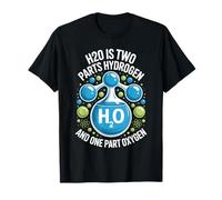 H2O Due Parti Idrogeno Una Parte Ossigeno Scienza Maglietta