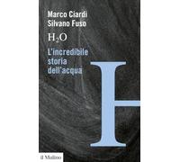 H2O. L'incredibile storia dell'acqua