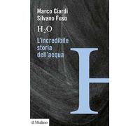 H2O. L'incredibile storia dell'acqua