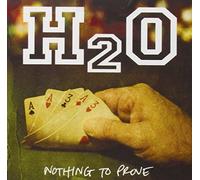H2O Nothing to Prove (CD) Album