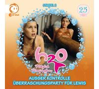 H2o-Plötzlich Meerjungfrau - 25: Außer Kontrolle/Überraschungsparty F. Lewis