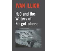 H2O & The Waters of Forgetfulness
