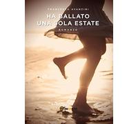 Ha ballato una sola estate