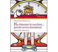 Ha chiamato la cacchina... perché arriva domattina! Filastrocche sulla cacca