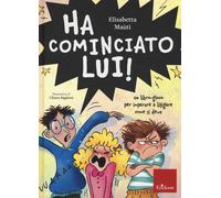 Ha cominciato lui Un libro-gioco per imparare a litigare come si deve - M...