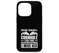 Ha detto Cornhole O Me Mi manca Il Suo Cornhole Giocatore Custodia per iPhone 13 Pro