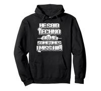 Ha Detto Techno o Me a Volte Mi Manca scherzi Felpa con Cappuccio