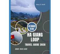 Ha Giang Loop Travel Guide 2026: Routes, Culture, and Essential Travel Planning