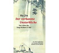 Ha Jin Susanne Der verbannte Unsterbliche: Das Leben des Tang-Dicht (Tascabile)