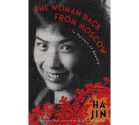 Ha Jin The Woman Back from Moscow (Tascabile)