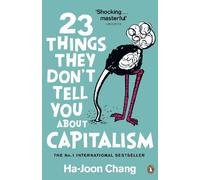 Ha-Joon Chang 23 Things They Don't Tell You About Capitalism (Tascabile)
