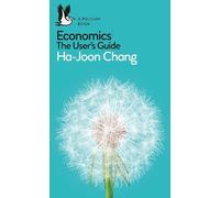Ha-Joon Chang Economics: The User's Guide (Tascabile) Pelican Books