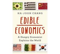 Ha-Joon Chang Edible Economics (Copertina rigida)