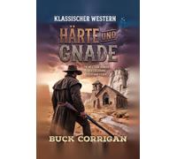 Härte und Gnade: Ein Klassischer Western