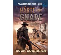 Härte und Gnade: Ein Klassischer Western