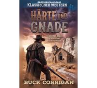 Härte und Gnade Großdruckausgabe: Ein Klassischer Western
