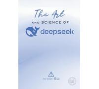 Ha-Shan 笑山 The Art and Science of DeepSeek (Tascabile)