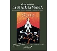 Ha stato la mafia. Da Salvatore Giuliano a Matteo Messina Denaro passando ...