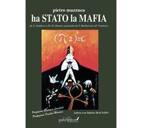 Ha stato la mafia. Da Salvatore Giuliano a Matteo Messina Denaro passando da S. Berlusconi e R. Vannacci