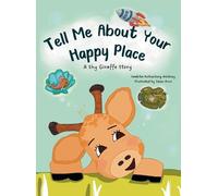 Haabiba Rothenberg-Whitney Tell Me About Your Happy Place (Copertina rigida)