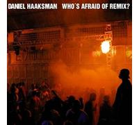 Haaksman, Daniel - Who's Afraid Of Remix?