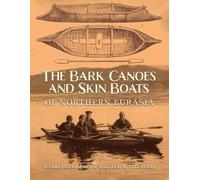 Haari Luukkanen The Bark Canoes and Skin Boats of Northern Eu (Copertina rigida)