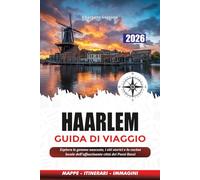 HAARLEM GUIDA DI VIAGGIO 2026: Esplora le gemme nascoste, i siti storici e la cucina locale dell'affascinante città dei Paesi Bassi