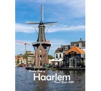 Haarlem, Netherlands: A Visual Journey Through Stunning Landmarks, Travel and Nature lovers.