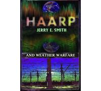 HAARP and Weather Warfare