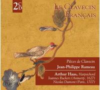 Haas, Arthur - Le Clavecin Francais: Jean-Philippe Rameau Pieces