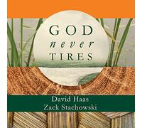 Haas, David/ Stachowski, Zack - God Never Tires