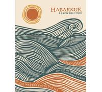 Habakkuk: A 6-Week Bible Study