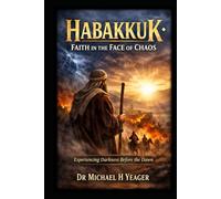 Habakkuk - Faith in the Face of Chaos title: Experiencing Darkness Before the Dawn