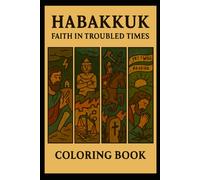 Habakkuk: Faith In Troubled Times: Old Testament