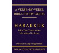 Habakkuk: Faith That Trusts When Life Makes No Sense