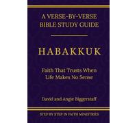 Habakkuk: Faith That Trusts When Life Makes No Sense